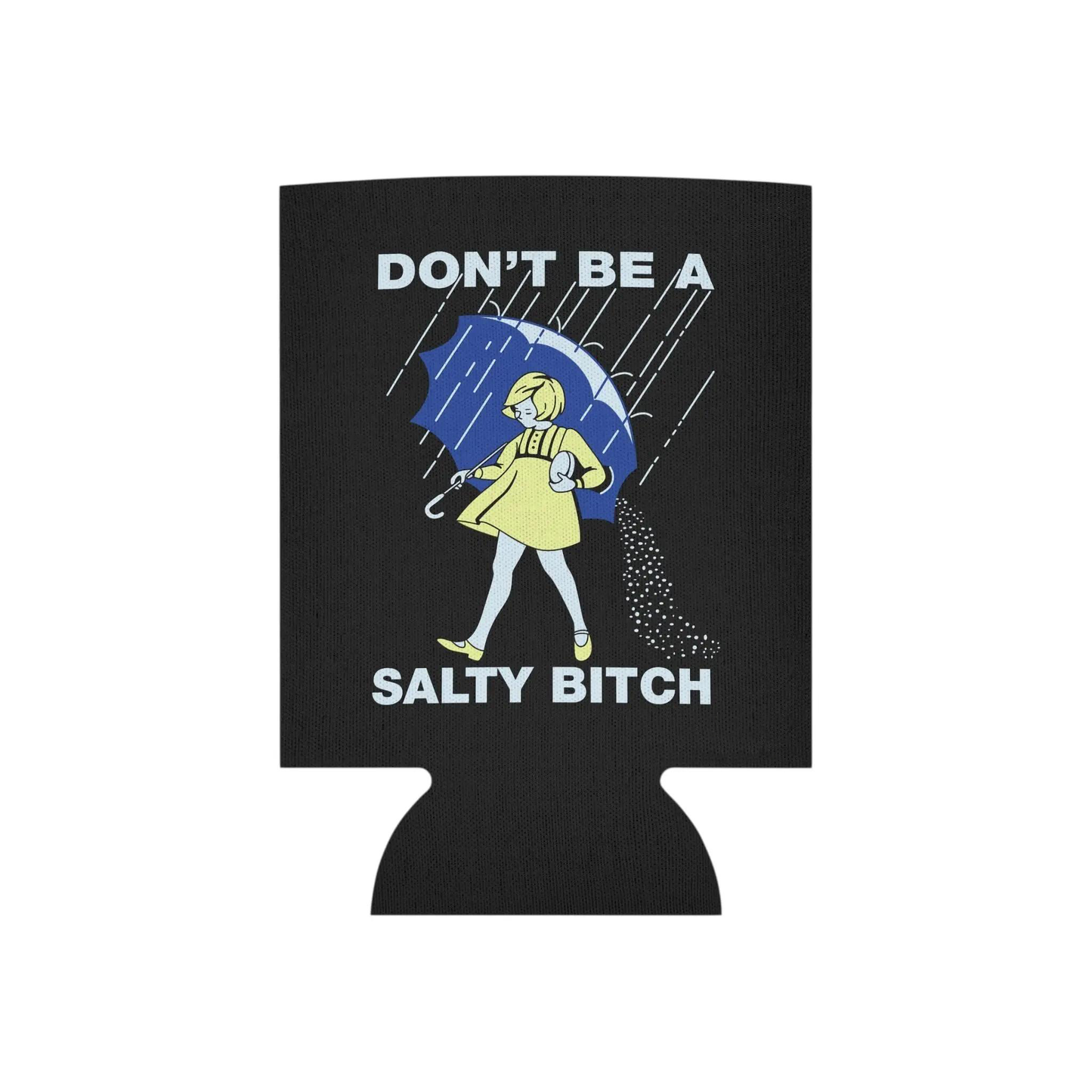 Don't be salty Can Sleeve